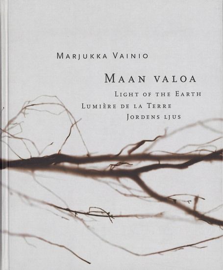 Marjukka VainioMaan valoa – Light of the Earth